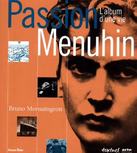 Livrenpoche : Passion menuhin : L'album d'une vie - Bruno Monsaingeon - Livre