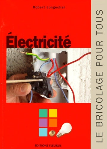 Livrenpoche : Electricité - Robert Longechal - Livre