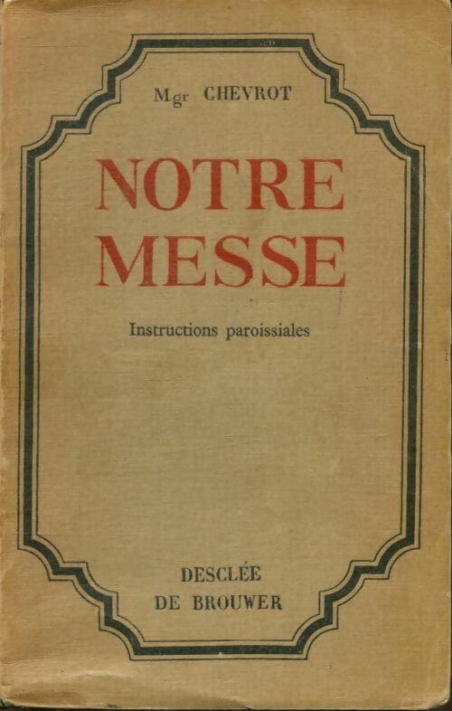 Livrenpoche : Notre messe - Mgr Chevrot - Livre