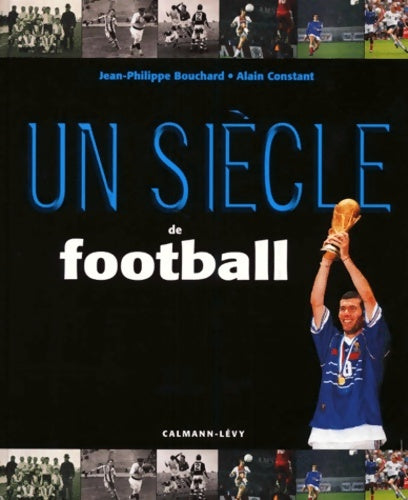 Livrenpoche : Un siècle de football - Benjamin Constant - Livre