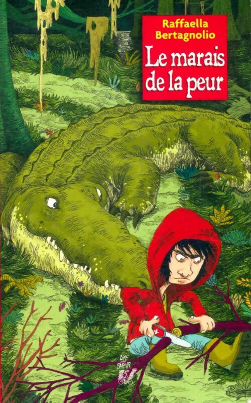 Livrenpoche : Le marais de la peur - Raffaella Bertagnolio - Livre