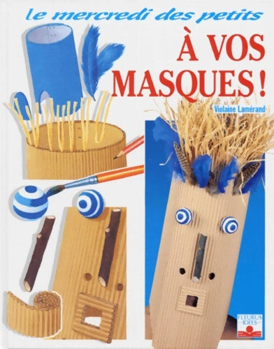 Livrenpoche : A vos masques ! - Violaine Lamérand - Livre