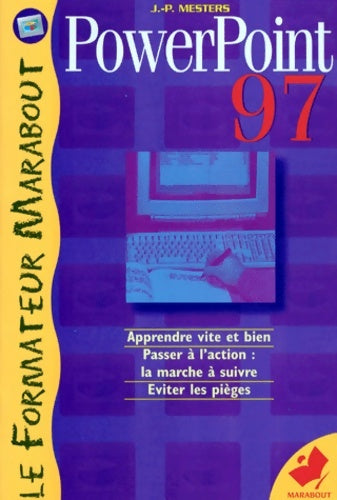 Livrenpoche : Powerpoint 97 : Apprendre vite et bien passer à l'action : la marche à suivre éviter les pièges - Jean-Paul Mesters - Livre