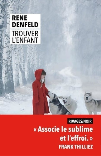 Livrenpoche : Trouver l'enfant - René Denfeld - Livre