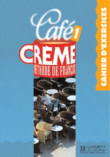 Livrenpoche : Cafe-creme-level-1-cahier-d-exercices-1 - Unknown - Livre