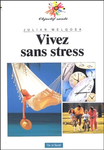 Livrenpoche : Vivez sans stress - Julian Melgosa - Livre