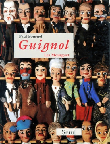Livrenpoche : Guignol : Les mourguet - Paul Fournel - Livre