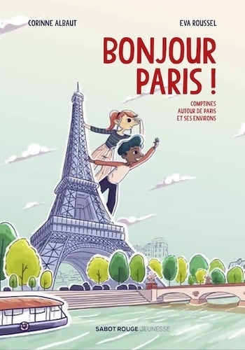 Livrenpoche : Bonjour Paris ! : Comptines autour de Paris et ses environs - Corinne Albaut - Livre