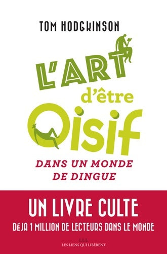 Livrenpoche : L'art d'être oisif : ... Dans un monde de dingue - Tom Hodgkinson - Livre