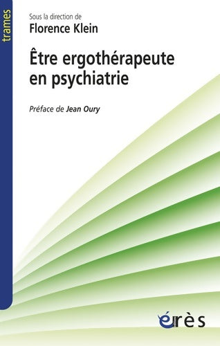 Livrenpoche : Être ergothérapeute en psychiatrie - Oury Jean Klein Florence - Livre