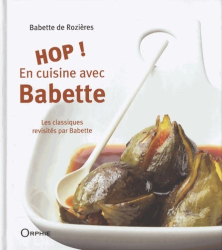 Livrenpoche : Hop ! en cuisine avec babette - Amandine Réocreux - Livre