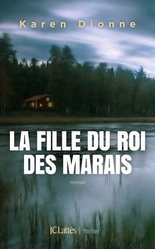 Livrenpoche : La fille du roi des marais - Karen Dionne - Livre