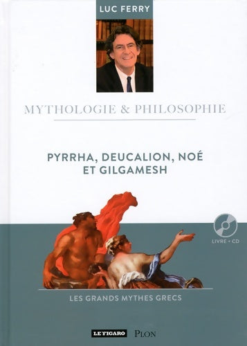 Livrenpoche : Pyrrha deucalion noé et gilgamesh - Luc Ferry - Livre