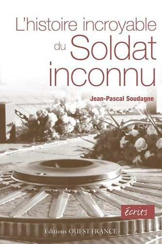 Livrenpoche : L'histoire incroyable du soldat inconnu - Jean-Pascal Soudagne - Livre