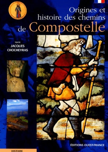 Livrenpoche : Origines et histoire des chemins de Compostelle - Jacques Chocheyras - Livre