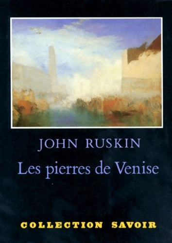 Livrenpoche : Les pierres de Venise - John Ruskin - Livre