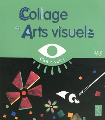 Livrenpoche : Collage et arts visuels - Elisabeth Grimault - Livre