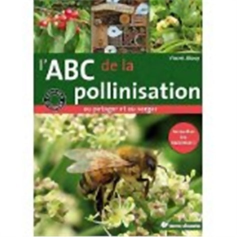 Livrenpoche : L'abc de la pollinisation au potager et au verger : Accueillez les butineurs ! - Vincent Albouy - Livre