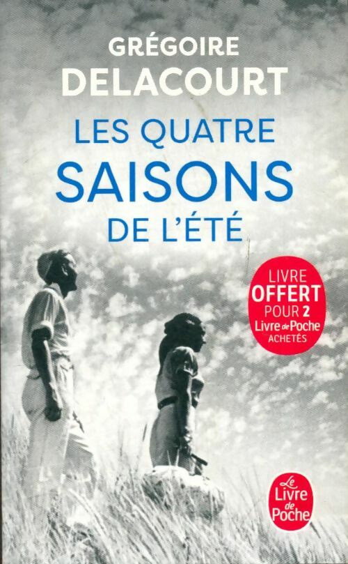 Livrenpoche : Les quatre saisons de l'été - Grégoire Delacourt - Livre