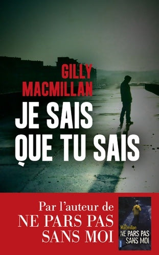Livrenpoche : Je sais que tu sais - Gilly Macmillan - Livre