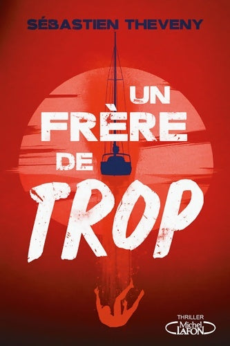 Livrenpoche : Un frère de trop - Sébastien Théveny - Livre