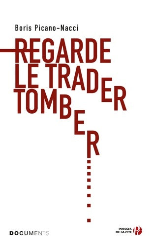 Livrenpoche : Regarde le trader tomber - Boris Picano-nacci - Livre