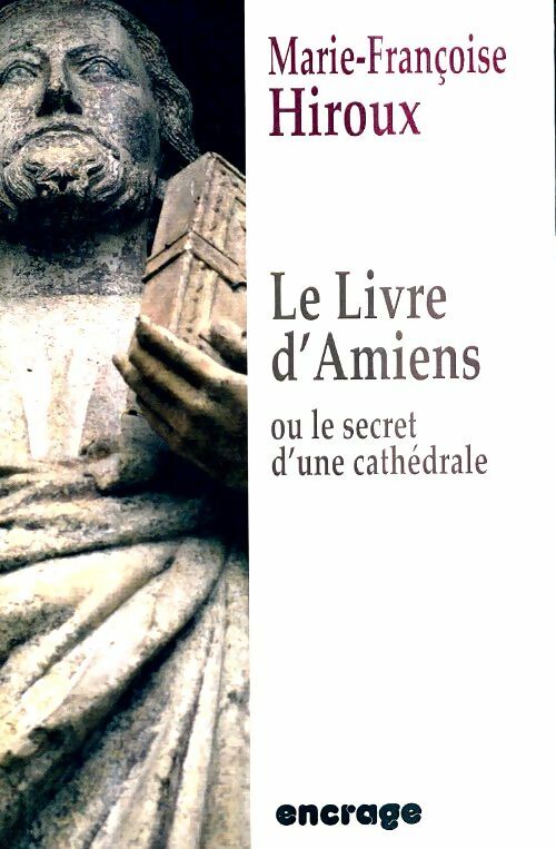 Livrenpoche : Le livre d'amiens : Ou le secret d'une cathédrale - Marie-Françoise Hiroux - Livre