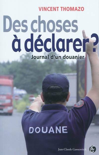 Livrenpoche : Des choses à déclarer? - Vincent Thomazo - Livre