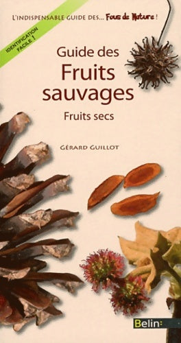 Livrenpoche : Guide des fruits sauvages - fruits secs - Gérard Guillot - Livre