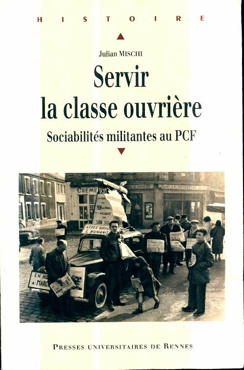 Livrenpoche : Servir la classe ouvriere - Julian Mischi - Livre