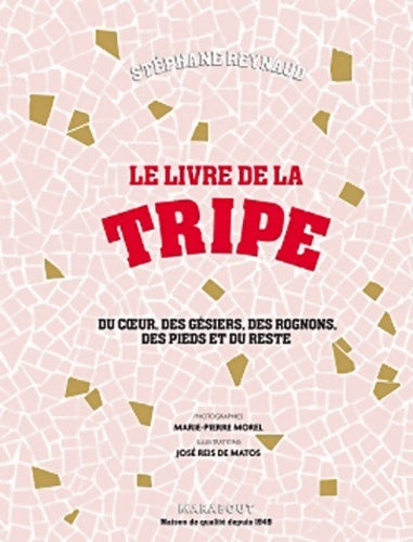 Livrenpoche : Le livre de la tripe : Du coeur des gésiers des rognons des pieds et du reste - Stéphane Reynaud - Livre