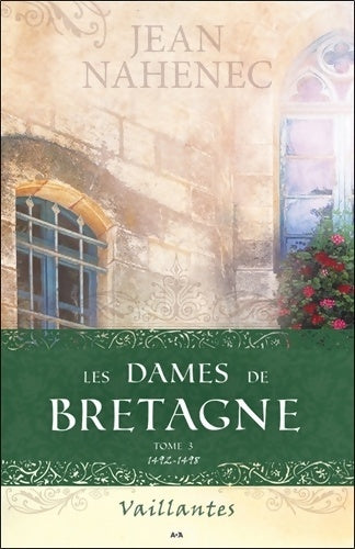 Livrenpoche : Les dames de Bretagne - t3 : 1492-1498 - vaillantes - Jean Nahenec - Livre