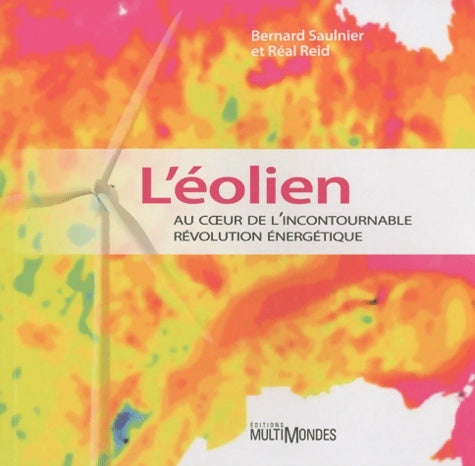 Livrenpoche : L eolien au coeur de l incontournable révolution energetique - Bernard Saulnier - Livre
