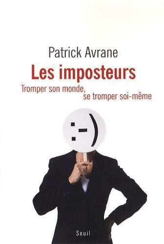 Livrenpoche : Les imposteurs : Tromper son monde se tromper soi-même - Patrick Avrane - Livre