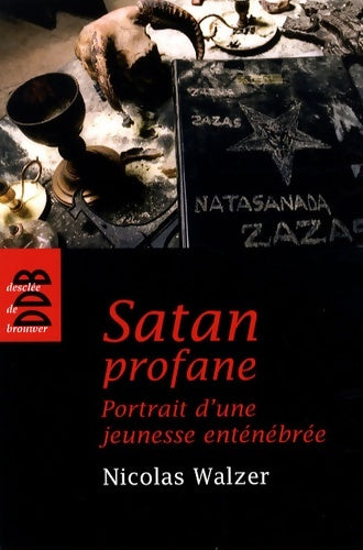 Livrenpoche : Satan profane : Portrait d'une jeunesse enténébrée - Nicolas Walzer - Livre