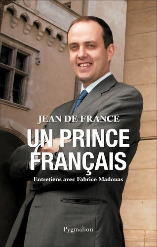 Livrenpoche : Un prince français : Entretiens avec fabrice madouas - Jean De France - Livre