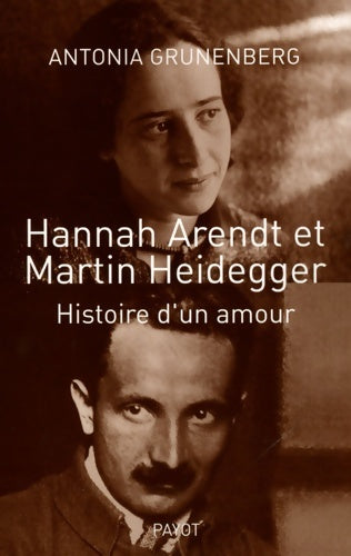 Livrenpoche : Hannah arendt et martin heidegger : Histoire d'un amour - Antonia Grunenberg - Livre