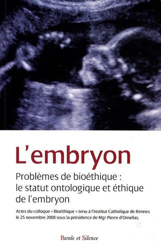 Livrenpoche : L'embryon : Problèmes de bioéthique : le statut ontologique et éthique de l'embryon - Pierre D'Ornellas - Livre