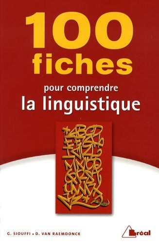 Livrenpoche : 100 fiches pour comprendre la linguistique : 1er cycle universitaire - Dan Van Raemdonck - Livre