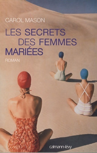 Livrenpoche : Les secrets des femmes mariées - Carol Mason - Livre