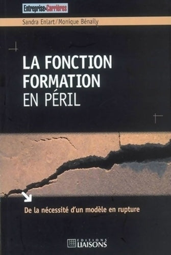 Livrenpoche : La fonction formation en péril : De la nécessité d'un modèle en rupture - Sandra Enlart - Livre