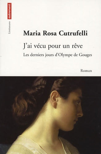 Livrenpoche : J'ai vécu pour un rêve - Maria Rosa Cutrufelli - Livre