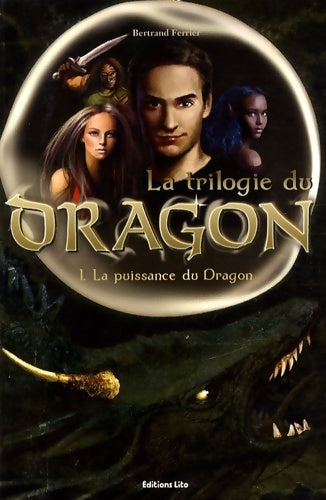 Livrenpoche : 1. La puissance du dragon - Bertrand Ferrier - Livre
