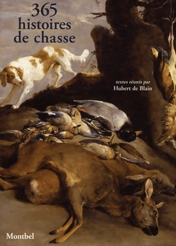 Livrenpoche : 365 histoires de chasse - Hubert De Blain - Livre