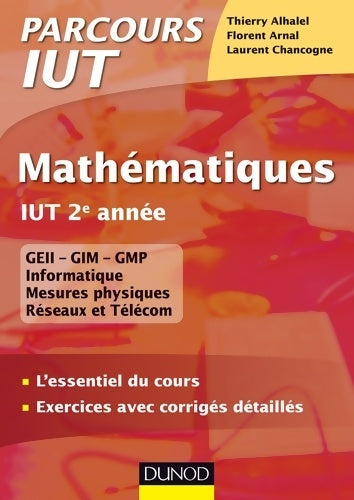 Livrenpoche : Mathématiques iut 2e année - l'essentiel du cours exercices avec corrigés détaillés : L'essentiel du cours exercices avec corrigés détaillés - Thierry Alhalel - Livre