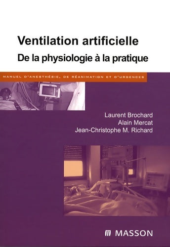 Livrenpoche : Ventilation artificielle : De la physiologie à la pratique - Jean-Christophe Richard - Livre