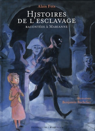 Livrenpoche : Histoires de l'esclavage racontées à marianne - Alain Foix - Livre