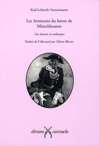 Livrenpoche : Les aventures du baron de münchhausen - une histoire en arabesques - Karl-lebrecht Immermann - Livre