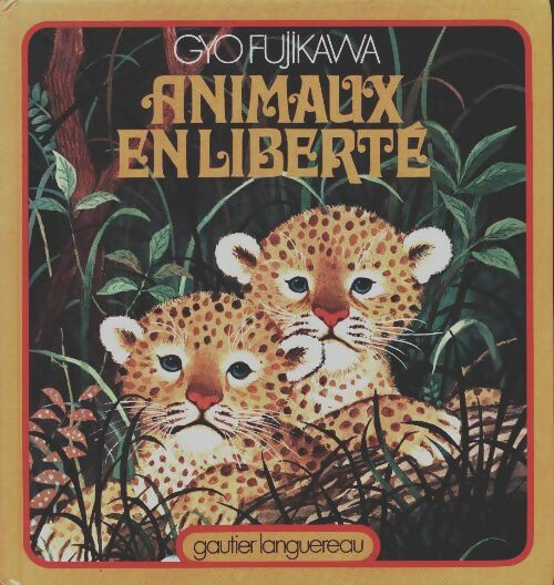 Animaux en liberté - Gyo Fujikawa - Livre