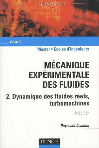 Livrenpoche : Mécanique expérimentale des fluides Tome II - 4ème édition - Raymond Comolet - Livre